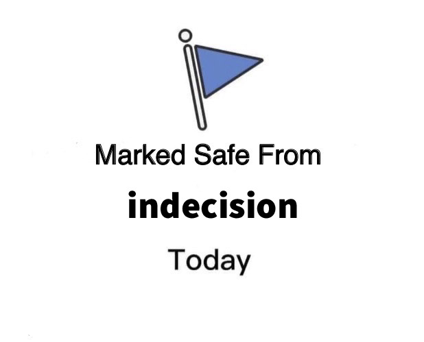 safe-from-indecision